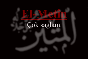 El-Metin Esmasının Anlamı ve Faziletleri