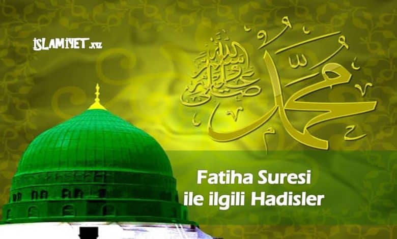 Fatiha Suresi ile ilgili Hadisler