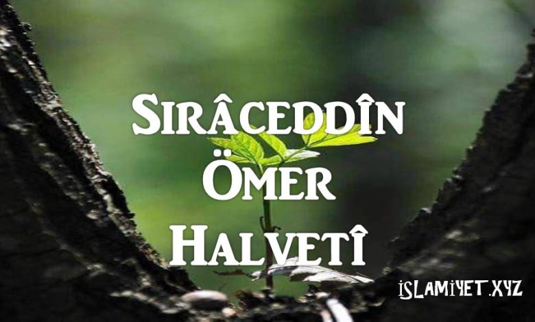 Sirâceddîn Ömer Halvetî