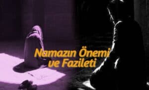 Namazın Önemi Ve Fazileti